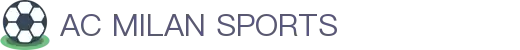米兰体育官方网站入口 - AC Milan Sports